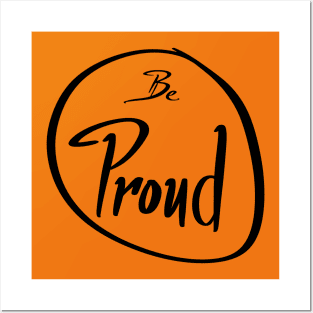 Be Proud Posters and Art